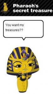 Pharaohs secret treasure